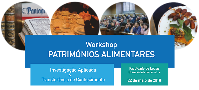 Screenshot 2018 5 3 Workshop Patrimónios Alimentares Coimbra 22 de maio
