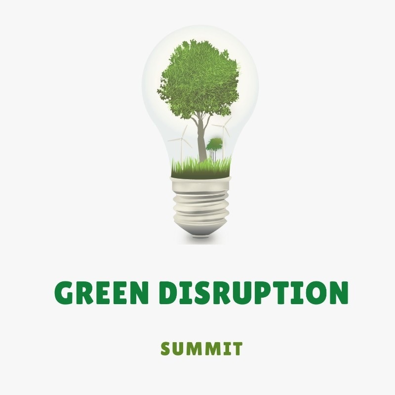 Green disruption summit